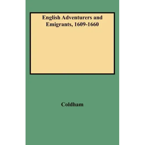 English Adventurers and Emigrants, 1609-1660