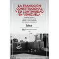 La Transición Constitucional Y Su Continuidad En Venezuela