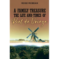 A Family Treasure: The Life And Times Of Piet de Vrieze