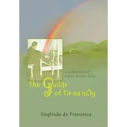 The Guilds of Tir Na nÓg: A Collection of Celtic Dream Tales