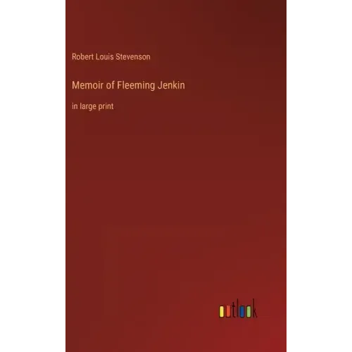 Memoir of Fleeming Jenkin: in large print