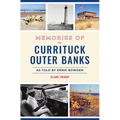 Memories of the Currituck Outer Banks: As Told by Ernie Bowden