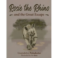 Rosie the Rhino and the Great Escape