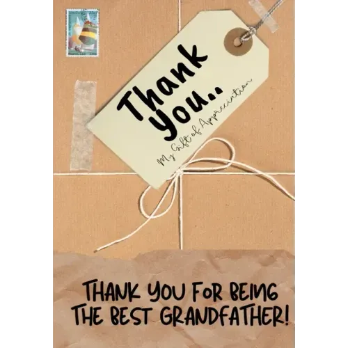 Thank You For Being The Best Grandfather!: My Gift Of Appreciation: Full Color Gift Book Prompted Questions 6.61 x 9.61 inch