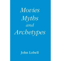 Movies, Myths, and Archetypes