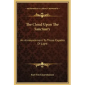 The Cloud Upon the Sanctuary: An Announcement to Those Capable of Light
