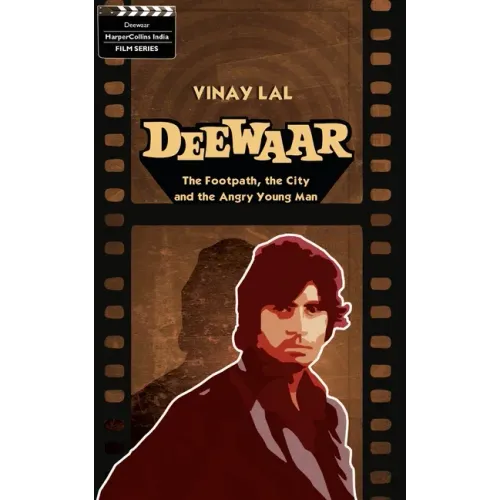Deewar: The Foothpath, The City And The Angry Young Man