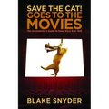 Save the Cat! Goes to the Movies: The Screenwriter's Guide to Every Story Ever Told