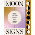 Moon Signs: Unlock Your Inner Luminary Power
