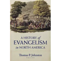 A History of Evangelism in North America