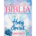 Spanish Bible Word Search Large Print (Sopa de letras de la Bilia) Holy Spirit: 100 Verses, Bible Activity book for Adults, Espíritu Santo