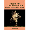 Theory for Ethnomusicology: Histories, Conversations, Insights