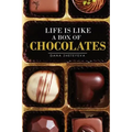 Life is Like a Box of Chocolates