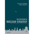 The Evolution of Nuclear Strategy: New, Updated and Completely Revised