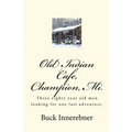 Old Indian Cafe, Champion, Mi.: Three eighty year old men looking for one last adventure.