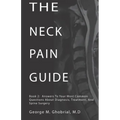 The Neck Pain Guide: Answering Your Most Common Questions About Neck Pain, Diagnosis, and Cervical Spine Surgery