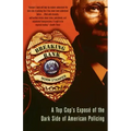 Breaking Rank: A Top Cop's Exposé of the Dark Side of American Policing