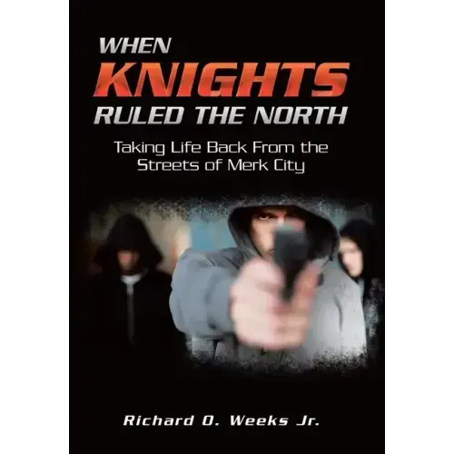 When Knights Ruled the North: Taking Life Back from the Streets of Merk City