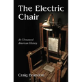 The Electric Chair: An Unnatural American History