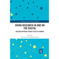 Doing Research in and on the Digital: Research Methods Across Fields of Inquiry