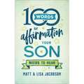 100 Words of Affirmation Your Son Needs to Hear