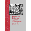 Lutheran Reformers Against Anabaptists