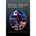 What Will a Man Give in Exchange for His Soul?