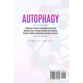Autophagy: A Beginner's Guide to Intermittent Fasting and Metabolic Reset. Activate the Body's Self-Cleansing Process to Reduce I