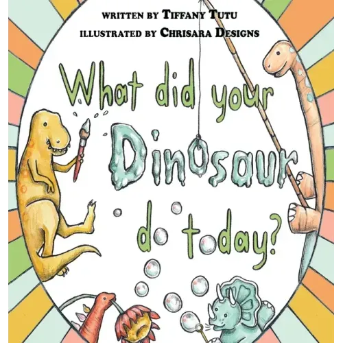 What Did Your Dinosaur Do Today