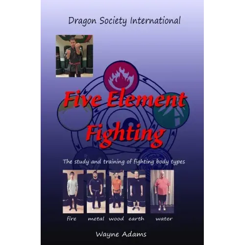 Five Element Fighting: The study and training of fighting body types