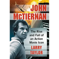John McTiernan: The Rise and Fall of an Action Movie Icon
