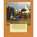 A child's book of warriors. By: William Canton and illustrator Herbert Cole ( children's literature.)