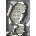 Good News to the Poor: Social Involvement and the Gospel