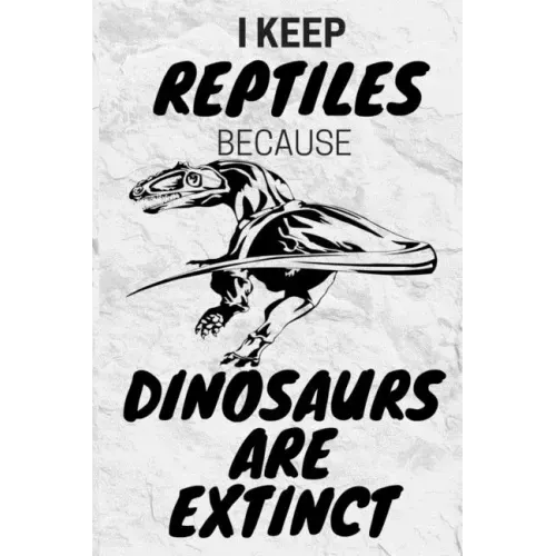 I Keep Reptiles Because Dinosaurs Are Extinct: Do you have a love of reptiles that started with a fascination with Jurassic dinosaurs?