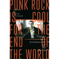 Punk Rock Is Cool for the End of the World: Poems and Notebooks of Ed Smith