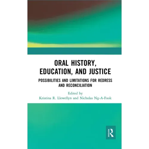Oral History, Education, and Justice: Possibilities and Limitations for Redress and Reconciliation