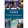 A Practical Guide to Ethics in Public Relations