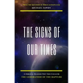 The Signs of Our Times: 12 Biblical Reasons Why This Could Be The Generation of The Rapture
