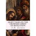 Quiet Talks on the Crowned Christ of Revelation
