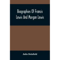 Biographies Of Francis Lewis And Morgan Lewis