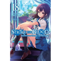Strike the Blood, Vol. 18 (Light Novel): Kingdom of the Valkyries --The True Story--