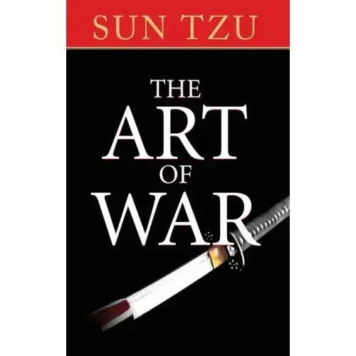The Art of War: The Original Treatise on Military Strategy