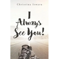 I Always See You!