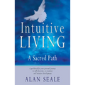 Intuitive Living: A Sacred Path
