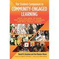 The Student Companion to Community-Engaged Learning: What You Need to Know for Transformative Learning and Real Social Change