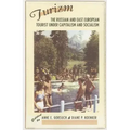 Turizm: The Russian and East European Tourist Under Capitalism and Socialism