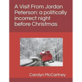 A Visit Fron Jordan Peterson: a politically incorrect night before Christmas