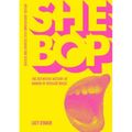 She Bop: The Definitive History of Women in Popular Music Revised and Updated 25th Anniversary Edition