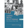 Living with Stuttering: Stories, Basics, Resources, and Hope