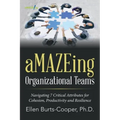 aMAZEing Organizational Teams: Navigating 7 Critical Attributes for Cohesion, Productivity and Resilience